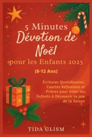 5 Minutes Dévotion de Noël pour les Enfants 2025: Écritures Quotidiennes, Courtes Réfl exions et Prières pour Aider les Enfants à Découvrir la joie de la Saison B0FV72DR6N Book Cover
