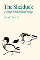 The Shelduck: a study in behavioural ecology: A Study in Behavioural Ecology 0521113350 Book Cover