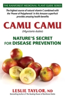 Camu Camu : Nature's Secret for Disease Prevention 1734684739 Book Cover