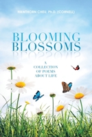 Blooming Blossoms: A Collection of Poems About Life 154375340X Book Cover