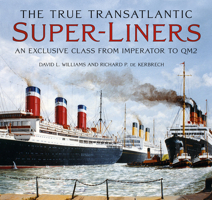 The True Transatlantic Superliners: An Exclusive Class from Imperator to QM2 1803995513 Book Cover