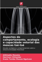 Aspectos do comportamento, ecologia e capacidade vetorial das moscas tsé-tsé (Portuguese Edition) 6630028163 Book Cover