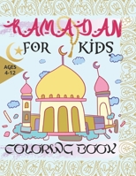 Ramadan Coloring Book for Kids Ages 4-12: Ramadan Crafts for Kids/Easy & Fun Coloring Pages – Perfect Gift For Young Children Preschool And Toddlers To Celebrate The Holy Month B091JNZ3FY Book Cover