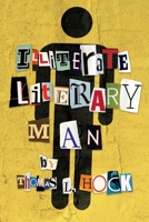 Illiterate Literary Man 1098392116 Book Cover