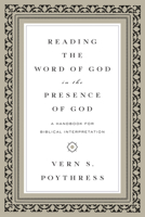 Reading the Word of God in the Presence of God: A Handbook for Biblical Interpretation 1433543249 Book Cover