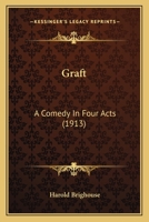 Graft A Comedy in Four Acts 1977665764 Book Cover