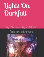 Lights On Darkfall: By: Nicholas Ryan Martin B08FNK8VNP Book Cover