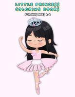 Little Princess Coloring Books For Kids Ages 4-8: Pretty Princess to Color Fun 1097181529 Book Cover