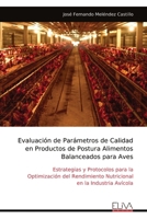 Evaluación de Parámetros de Calidad en Productos de Postura Alimentos Balanceados para Aves: Estrategias y Protocolos para la Optimización del ... en la Industria Avícola (Spanish Edition) 9999342531 Book Cover