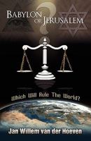 Babylon or Jerusalem: Which Will Rule the World 0942507827 Book Cover