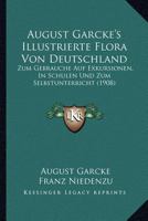 Illustrierte Flora Von Deutschland: Zum Gebrauche Auf Exkursionen, in Schulen Und Zum Selbstunterricht... 1166806545 Book Cover