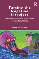 Taming the Negative Introject: Empowering Patients to Take Control of Their Mental Health 1138584592 Book Cover
