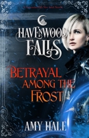 Betrayal Among the Frost 1950455351 Book Cover