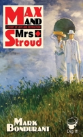 Max and Mrs. Stroud: A Tale of Love and Destruction 1940995167 Book Cover