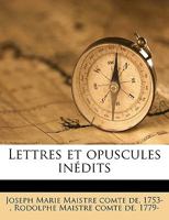 Lettres Et Opuscules Inedits De Comte J. De Maistre V1 (1869) 116018139X Book Cover