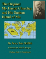 The Original My Friend Churchey and His Sunken Island of Mu 1733056637 Book Cover