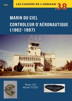 Marins du Ciel Contrôleur d'aéronautique (1962-1997) (French Edition) 2913344429 Book Cover