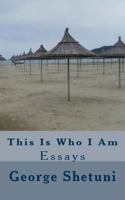 This Is Who I Am: Essays 1500310662 Book Cover