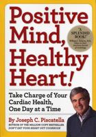 Positive Mind, Healthy Heart!: Take Charge of Your Cardiac Health, One Day at a Time 0761154574 Book Cover