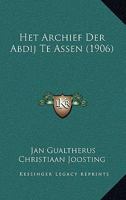 Het Archief Der Abdij Te Assen (1906) 1161195645 Book Cover