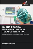 BUONA PRATICA INFERMIERISTICA IN TERAPIA INTENSIVA: Buona pratica infermieristica in terapia intensiva 6206067076 Book Cover