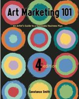 Art Marketing 101: A Handbook for the Fine Artist 0940899493 Book Cover