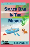 Smack Dab in the Middle (A Southern B&B Mystery Series) B08JDTNT4G Book Cover