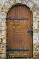 Do You Know Me?: A Revelation of Relationship B0CHXR19YL Book Cover