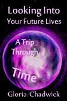Looking Into Your Future Lives 188371706X Book Cover