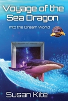 Voyage of the Sea Dragon: Into the Dream World B0CQ78HJYF Book Cover