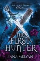 The First Hunter (The Eternity Road Book 1) 8269352705 Book Cover