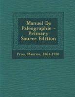 Manuel De Paléographie 1015462898 Book Cover