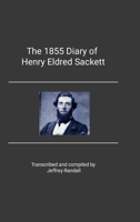 The 1855 Diary of Henry Eldred Sackett 1105818756 Book Cover