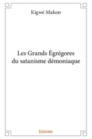 Les Grands Égrégores du satanisme démoniaque (French Edition) 2414357800 Book Cover