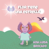 Flor tiene una estrella (La vida en el planeta Dinosfera.) B0C9SDMP8V Book Cover