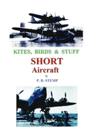 Kites, Birds & Stuff - SHORT Aircraft. 1447805585 Book Cover