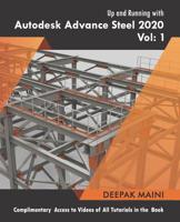Up and Running with Autodesk Advance Steel 2020: Volume 1 1099184045 Book Cover