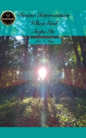 Divine Intervention When God Steps In B0DY35FX6D Book Cover