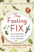 The Fasting Fix: Eat Smarter, Fast Better, Live Longer 1984880179 Book Cover