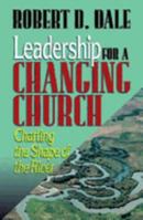 Leadership for a Changing Church: Charting the Shape of the River 0687014859 Book Cover