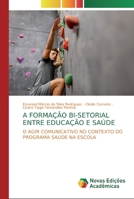 A Forma��o Bi-Setorial Entre Educa��o E Sa�de 6139807387 Book Cover