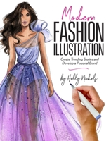 Modern Fashion Illustration: Create Trending Stories  Develop a Personal Brand 1951274547 Book Cover