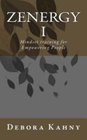 Zenergy I: Mindset Training for Empowering People 1523401605 Book Cover