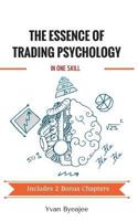 The Essence of Trading Psychology In One Skill 1530731895 Book Cover