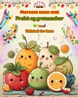 Morsom sunn mat: frukt og grønnsaker Malebok for barn Søte design for umettelige fråtsere: Bedårende bilder av en verden av sunn mat so B0CP8D656C Book Cover