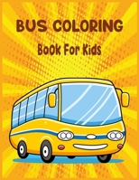 Bus Coloring Book Book for Kids: Fun Learning and Bus Coloring Book For Kids, Best Christmas Gift For Kids 167154739X Book Cover