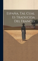 Espa�a, Tal Cual Es Traducida Del Frances 1021625078 Book Cover