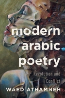 Modern Arabic Poetry: Revolution and Conflict 026810154X Book Cover