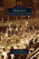 Detroit's Thanksgiving Day Parade 0738531782 Book Cover