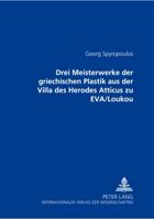 Drei Meisterwerke Der Griechischen Plastik Aus Der Villa Des Herodes Atticus Zu Eva/Loukou 3631375999 Book Cover